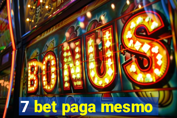 7 bet paga mesmo